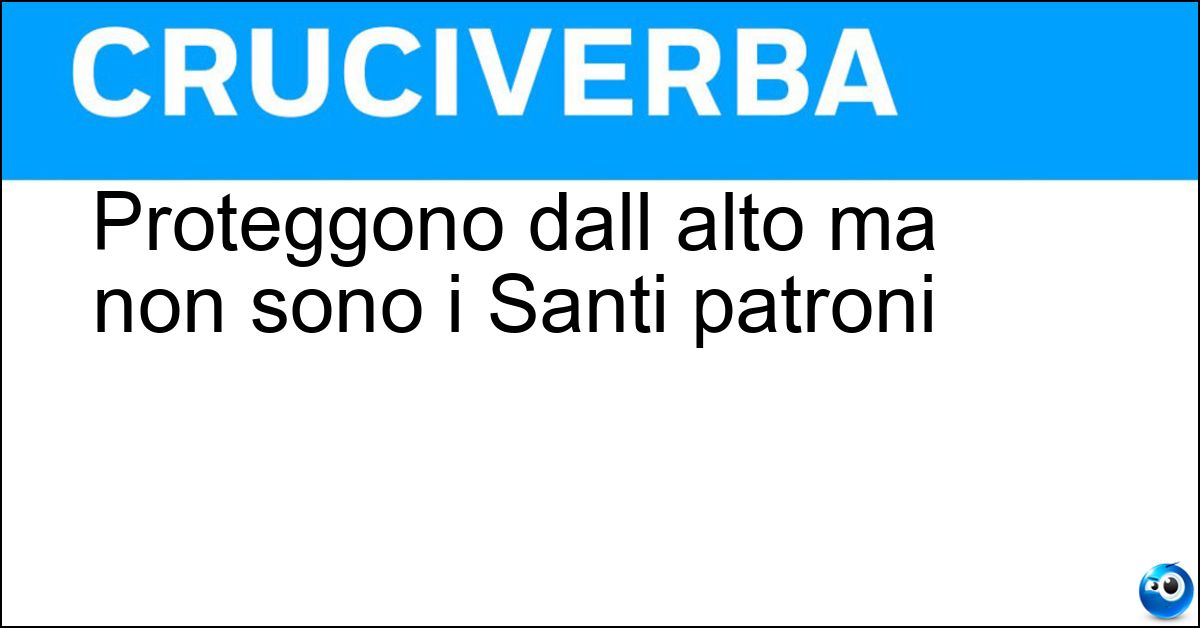 Proteggono dall alto ma non sono i Santi patroni Soluzione Proteggono dall alto ma non sono i Santi patroni - Tetti