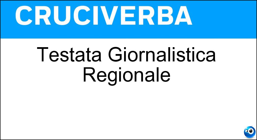 Testata Giornalistica Regionale Soluzione Testata Giornalistica Regionale - Tgr