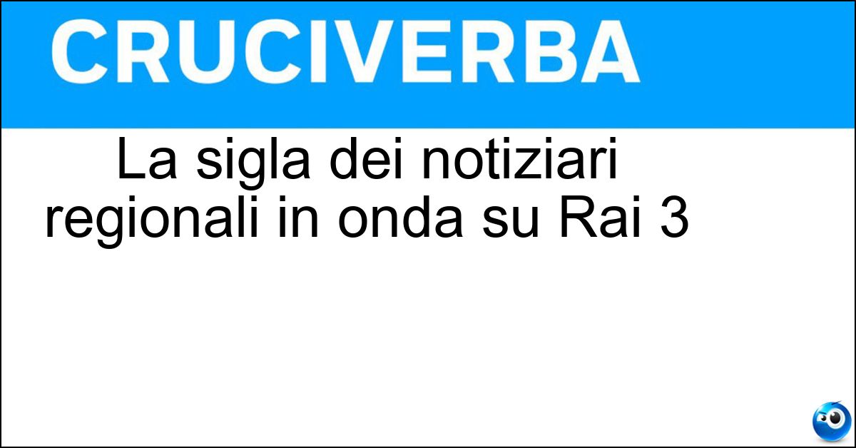 La sigla dei notiziari regionali in onda su Rai 3 La sigla dei notiziari regionali in onda su Rai 3