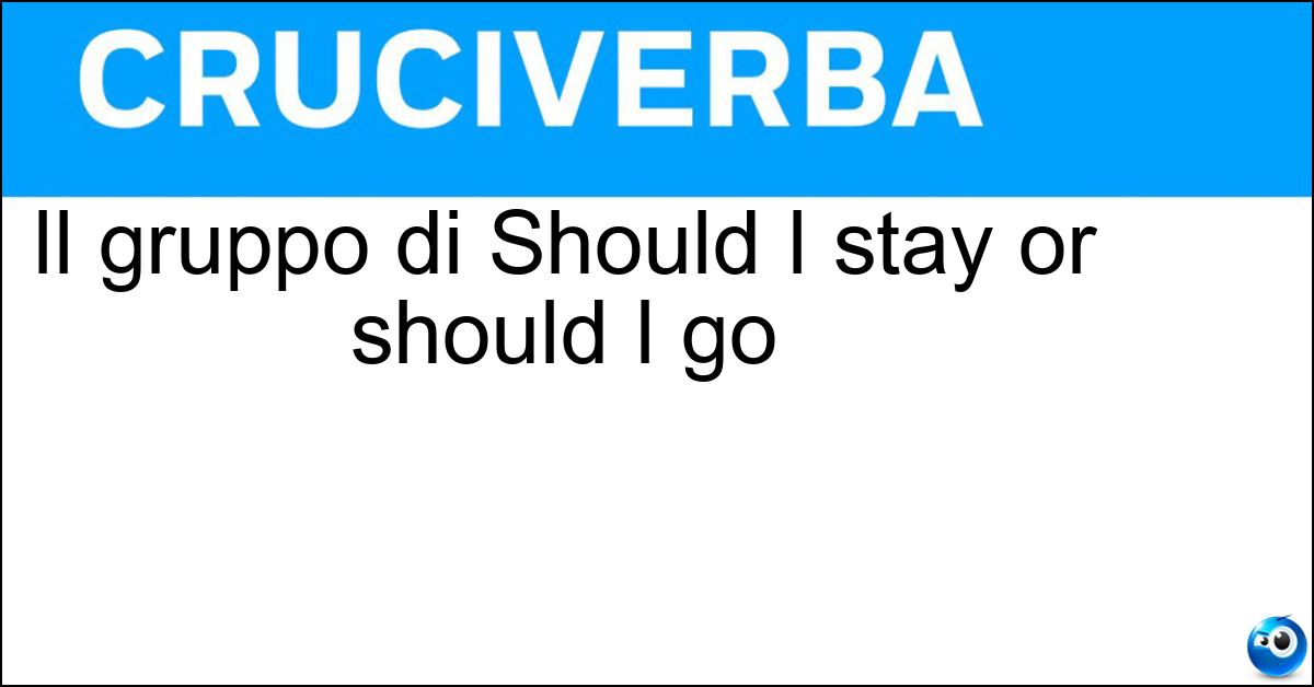 Il gruppo di Should I stay or should I go Soluzione Il gruppo di Should I stay or should I go - The Clash
