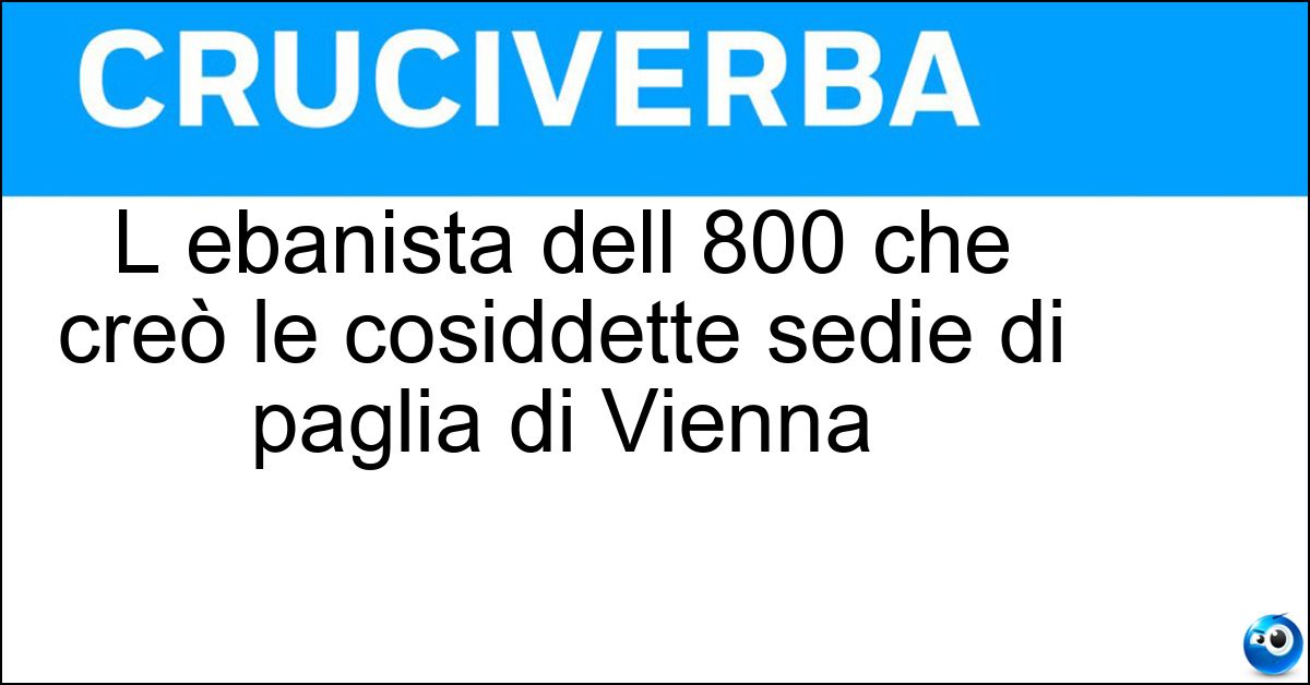 L ebanista dell 800 che creò le cosiddette sedie di paglia di Vienna