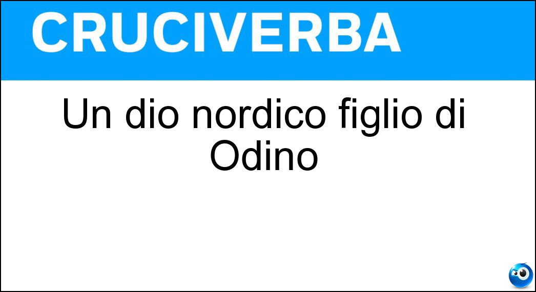 Un dio nordico figlio di Odino Soluzione Un dio nordico figlio di Odino - Thor