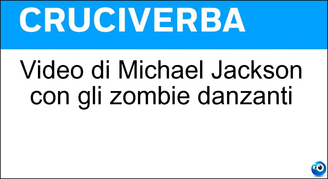 Video di Michael Jackson con gli zombie danzanti