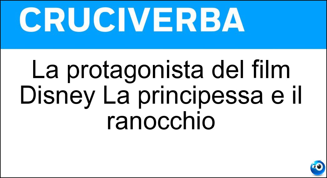 La protagonista del film Disney La principessa e il ranocchio