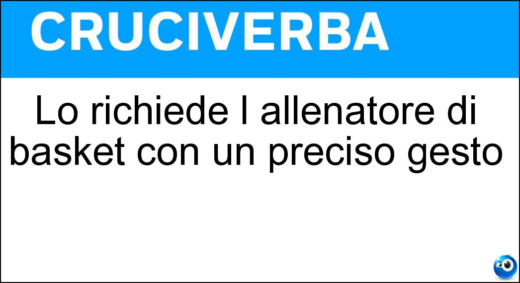 Lo richiede l allenatore di basket con un preciso gesto