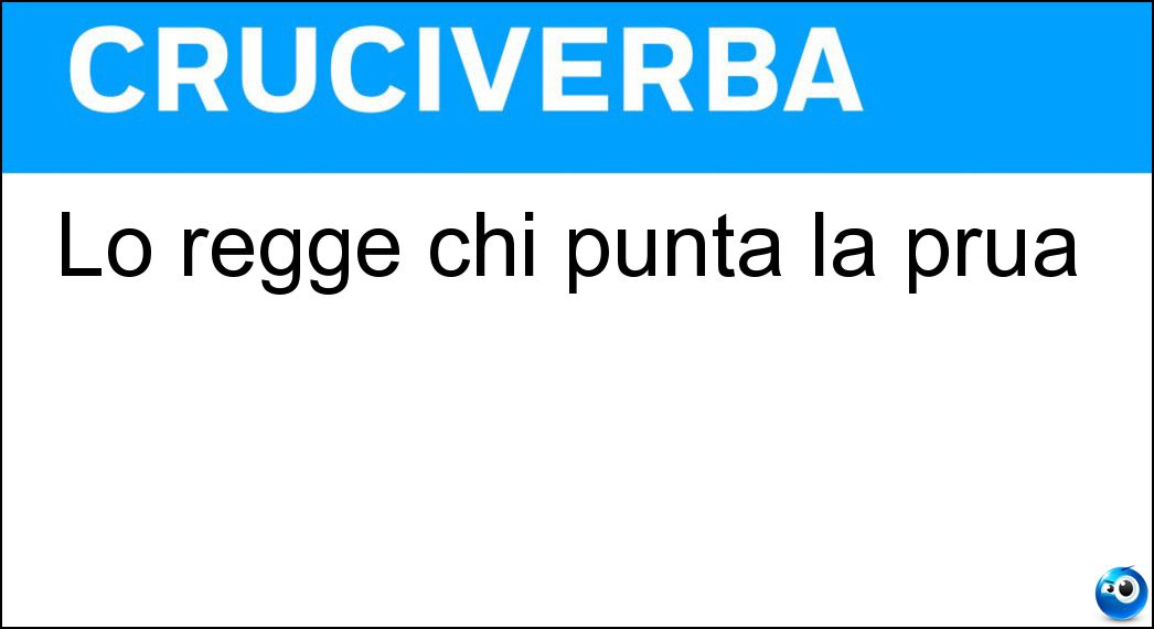 Lo regge chi punta la prua Soluzione Cruciverba: Lo regge chi punta la prua - Risposta Timone
