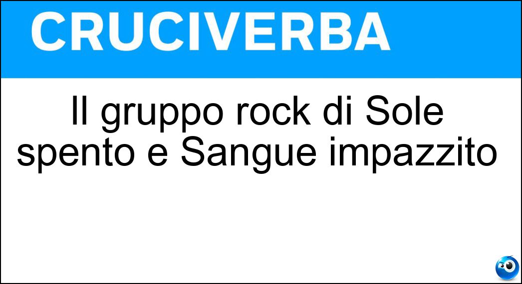 Il gruppo rock di Sole spento e Sangue impazzito Il gruppo rock di Sole spento e Sangue impazzito