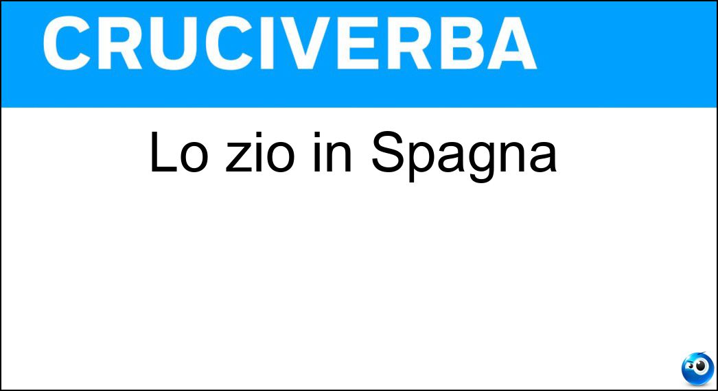 Lo zio in Spagna Soluzione Cruciverba: Lo zio in Spagna - Risposta Tio