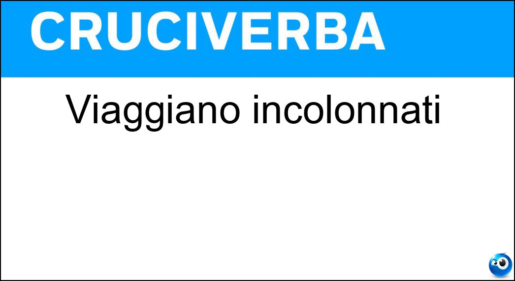 Viaggiano incolonnati Soluzione Cruciverba: Viaggiano incolonnati - Risposta Tir