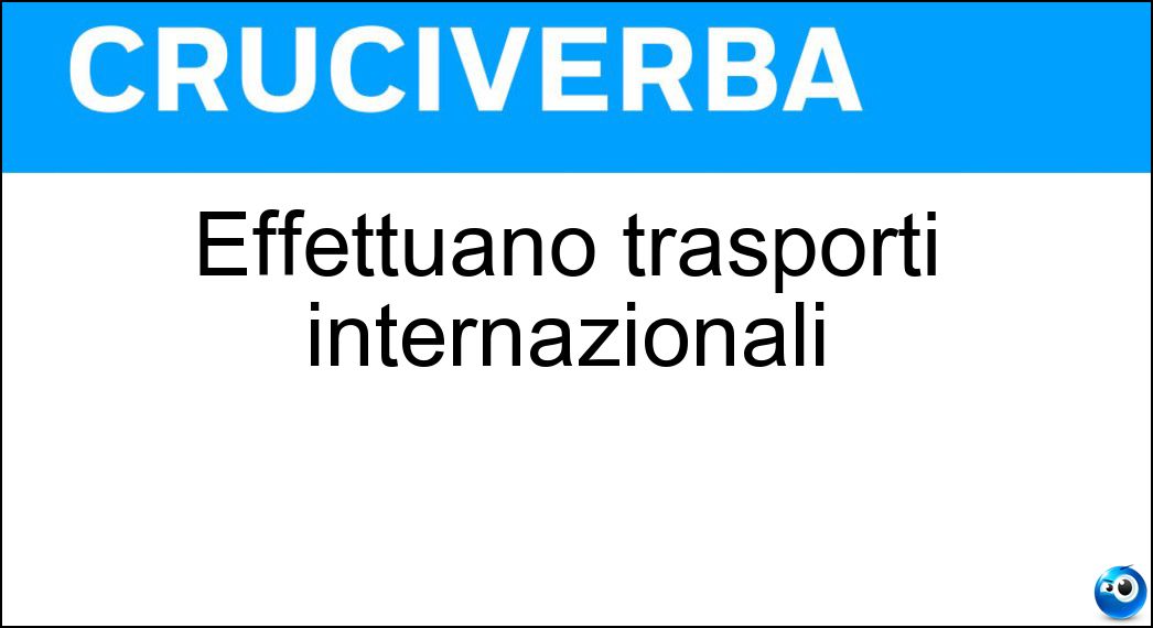 Effettuano trasporti internazionali Soluzione Cruciverba: Effettuano trasporti internazionali - Risposta Tir