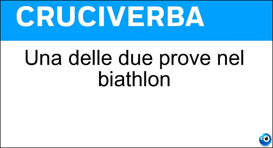 Una delle due prove nel biathlon