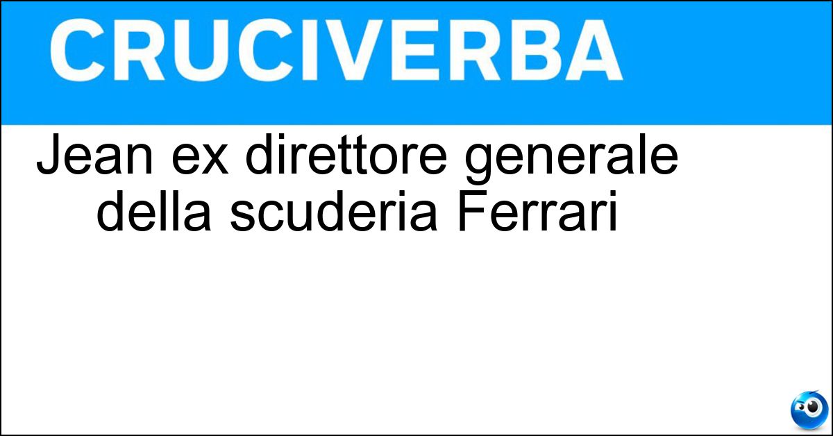 Soluzione Jean ex direttore generale della scuderia Ferrari - Todt