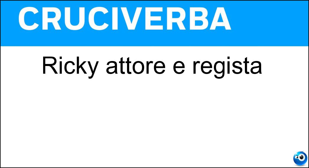 Ricky attore e regista Soluzione Ricky attore e regista - Tognazzi