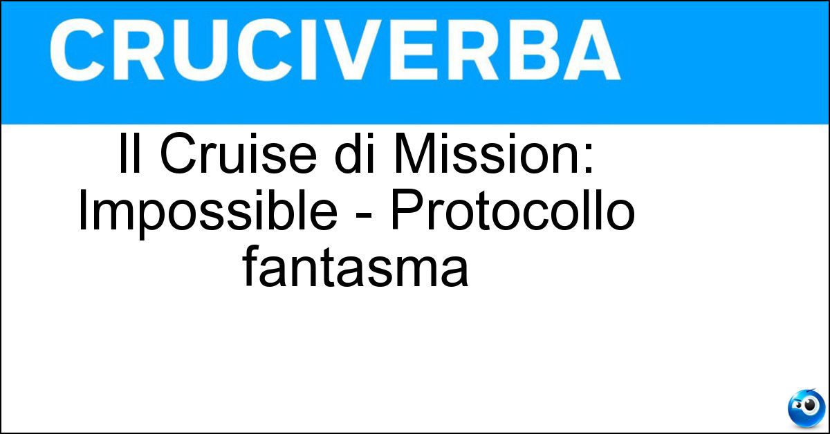 Il Cruise di Mission: Impossible - Protocollo fantasma Soluzione Il Cruise di Mission: Impossible - Protocollo fantasma - Tom