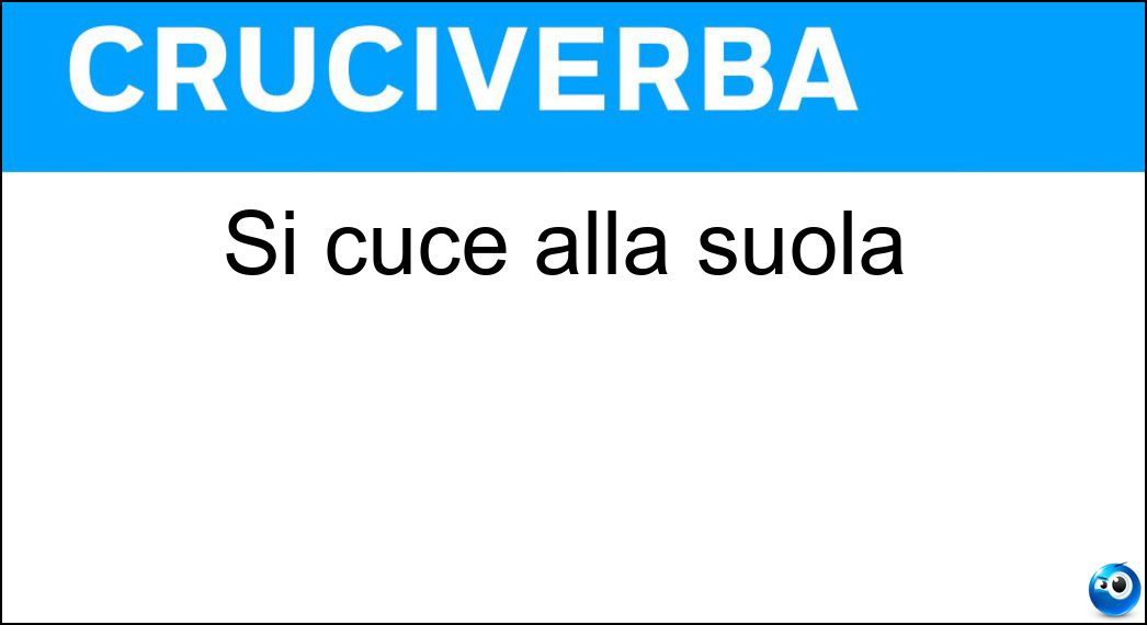 Si cuce alla suola Soluzione Cruciverba: Si cuce alla suola - Risposta Tomaia