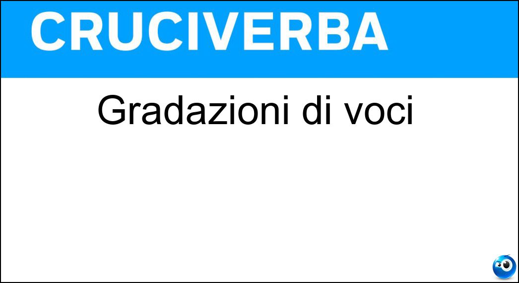 Gradazioni di voci Soluzione Gradazioni di voci - Toni