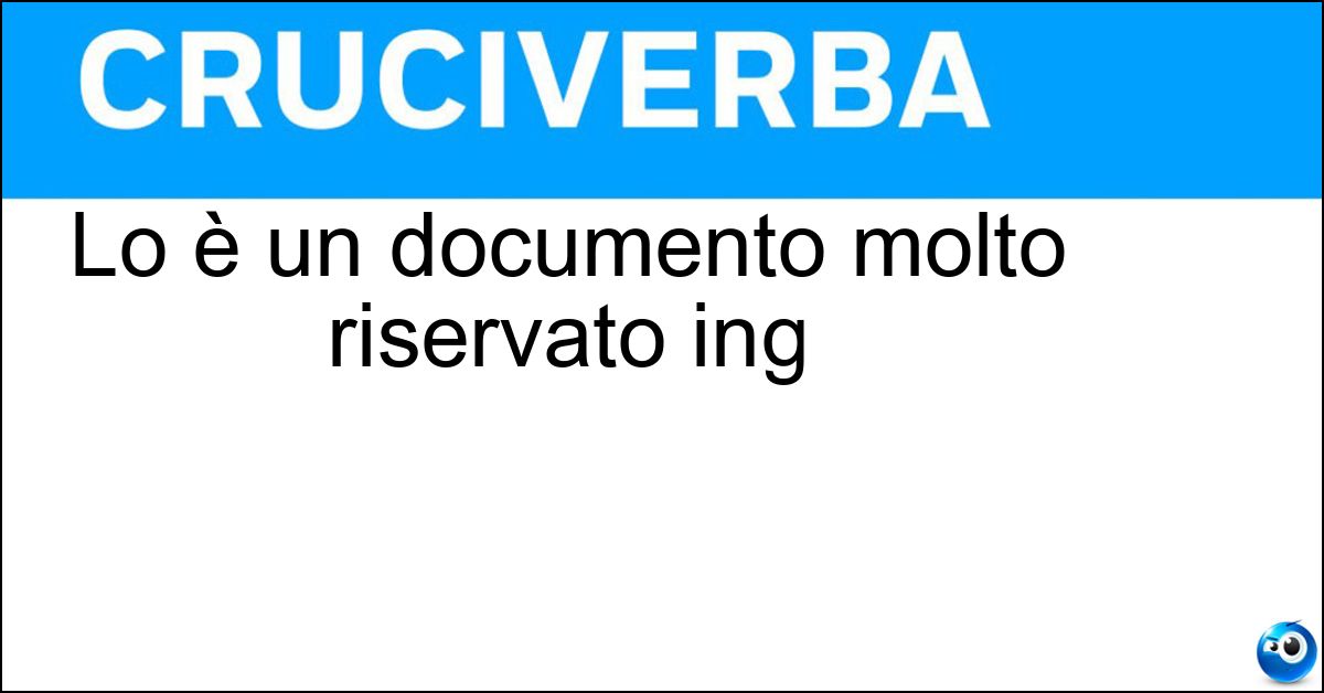 Soluzione Lo è un documento molto riservato ing - Top  Secret