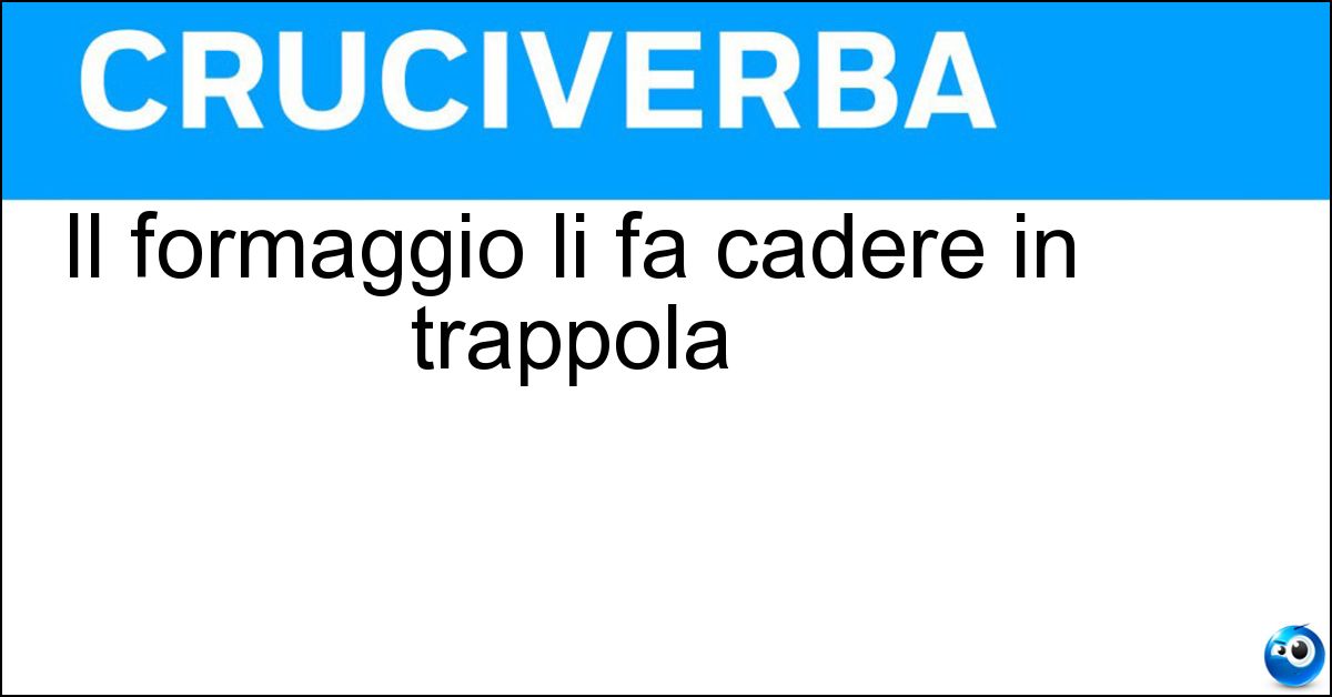 Soluzione Il formaggio li fa cadere in trappola - Topi