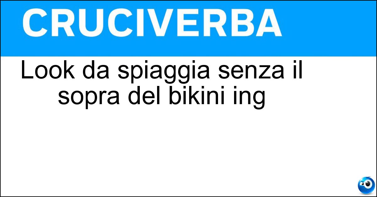 Look da spiaggia senza il sopra del bikini ing Soluzione Look da spiaggia senza il sopra del bikini ing - Topless