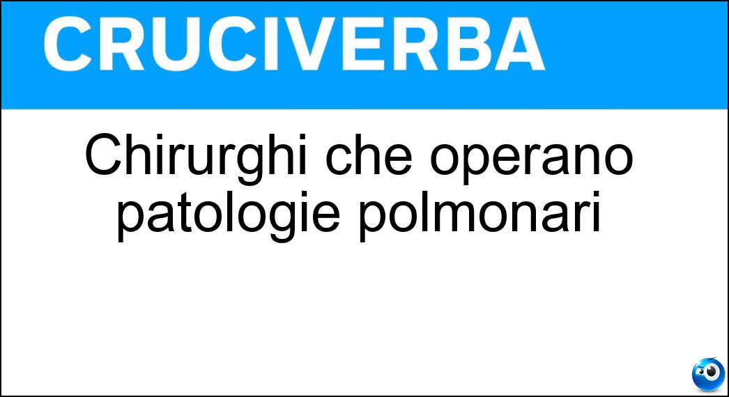 Chirurghi che operano patologie polmonari Soluzione Chirurghi che operano patologie polmonari - Toracici