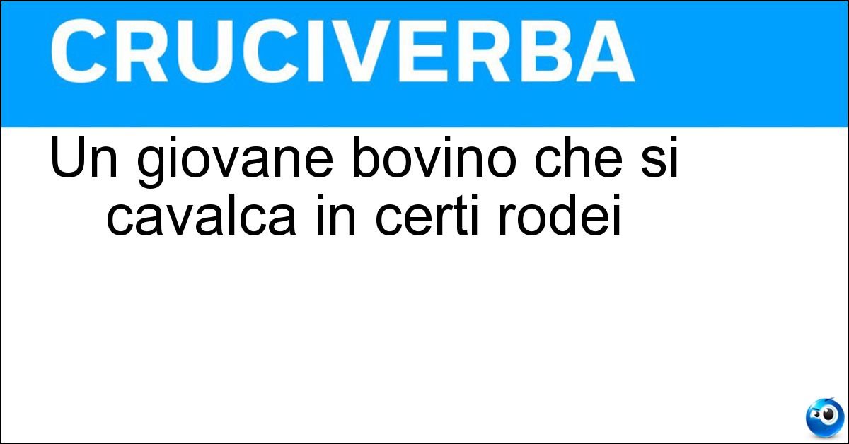 Un giovane bovino che si cavalca in certi rodei Soluzione Un giovane bovino che si cavalca in certi rodei - Torello