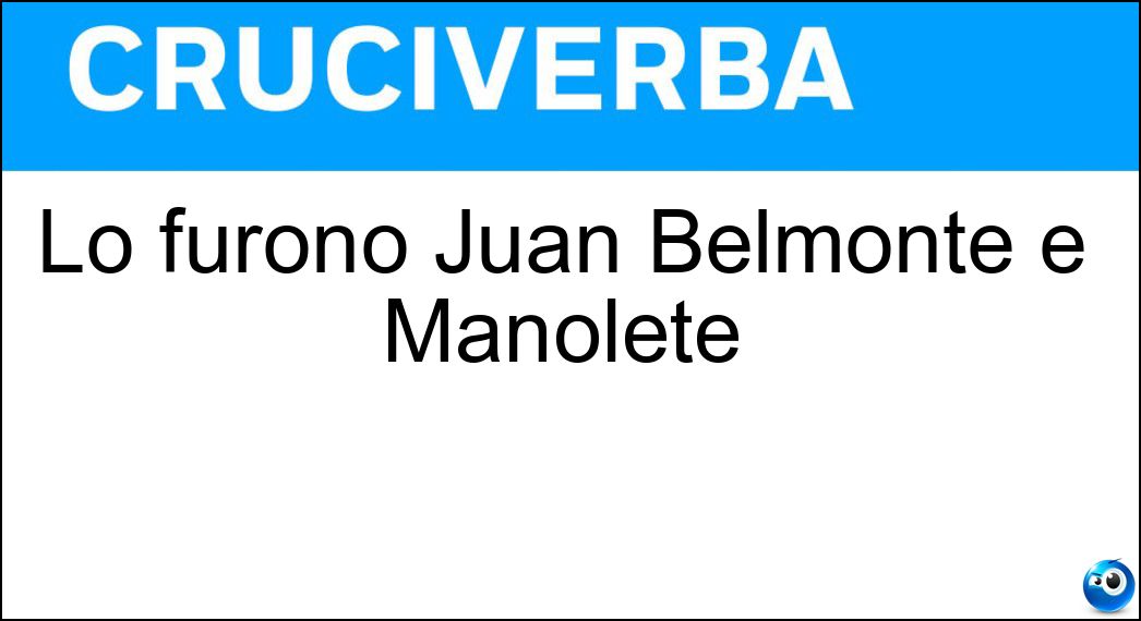 Lo furono Juan Belmonte e Manolete