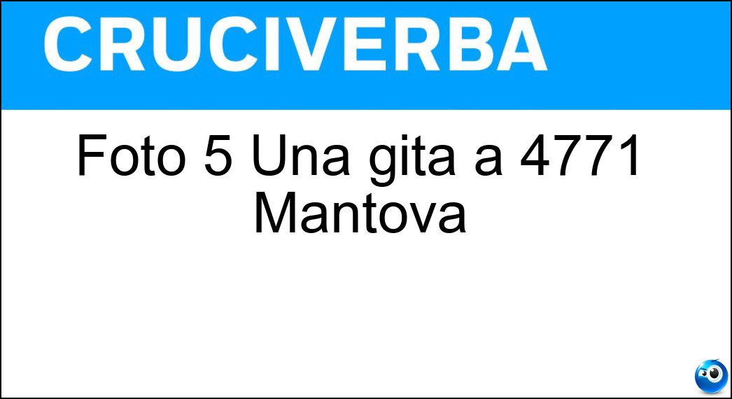 Foto 5 Una gita a 4771 Mantova| Soluzione Foto 5 Una gita a 4771 Mantova| - Torre Dei Gonzaga