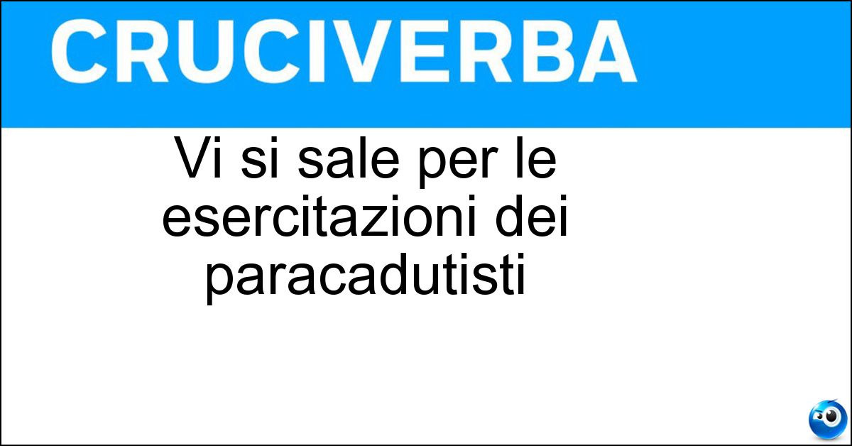 Soluzione Vi si sale per le esercitazioni dei paracadutisti - Torre Di Lancio