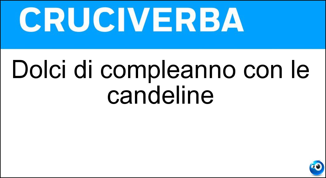 Dolci di compleanno con le candeline Soluzione Dolci di compleanno con le candeline - Torte