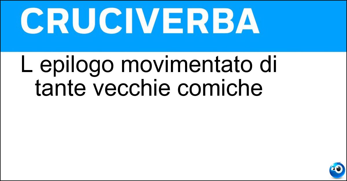 L epilogo movimentato di tante vecchie comiche Soluzione L epilogo movimentato di tante vecchie comiche - Torte In Faccia