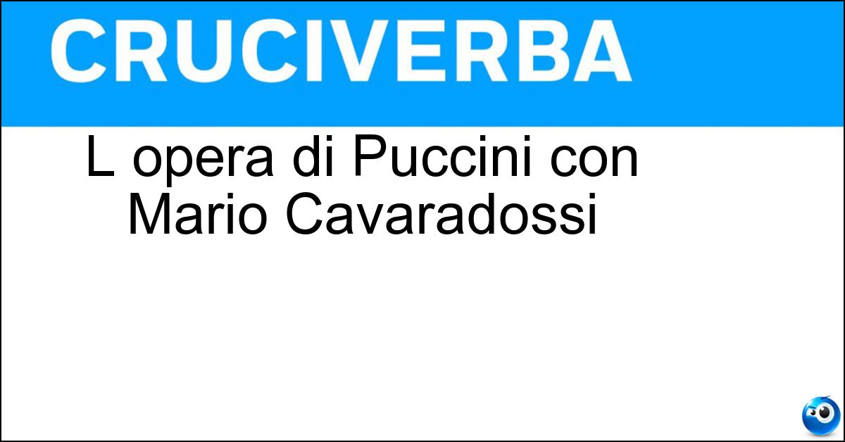 Soluzione L opera di Puccini con Mario Cavaradossi - Tosca
