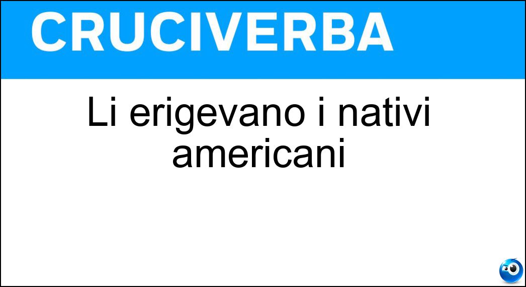 Li erigevano i nativi americani Soluzione Li erigevano i nativi americani - Totem