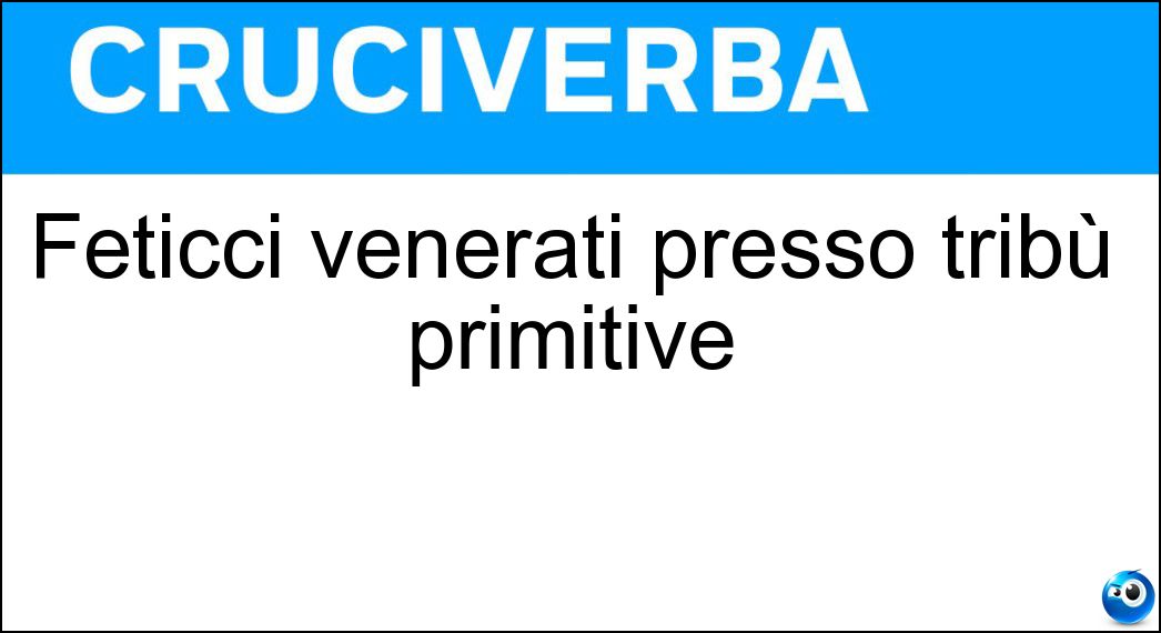 Feticci venerati presso tribù primitive Soluzione Feticci venerati presso tribù primitive - Totem