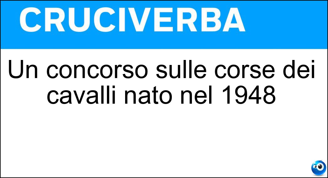 Un concorso sulle corse dei cavalli nato nel 1948