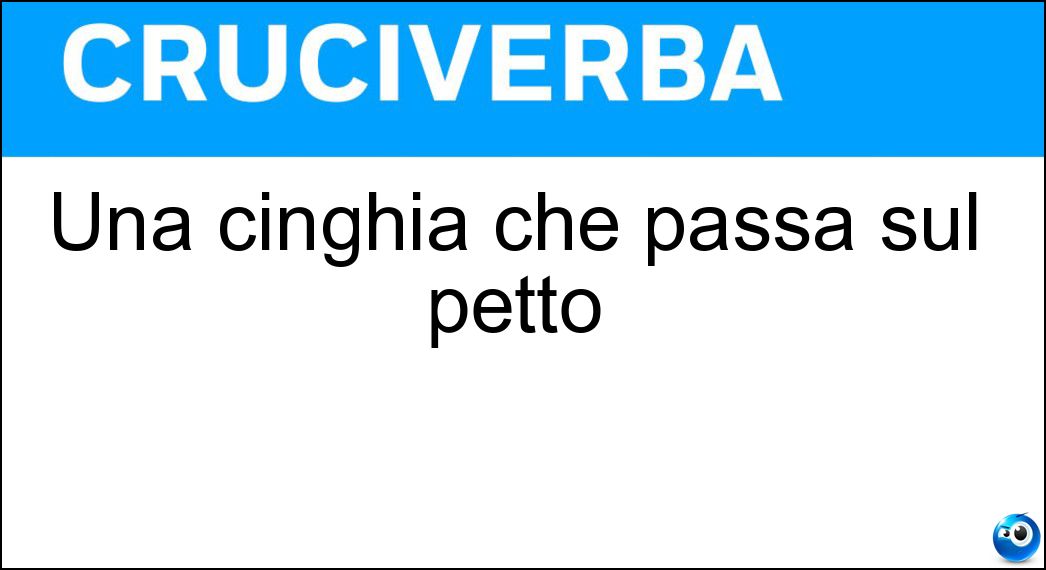Una cinghia che passa sul petto Soluzione Una cinghia che passa sul petto - Tracolla