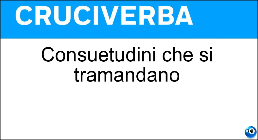 consuetudini tramandano