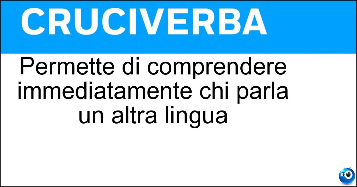 Soluzione Permette di comprendere immediatamente chi parla un altra lingua - Traduzione Simultanea