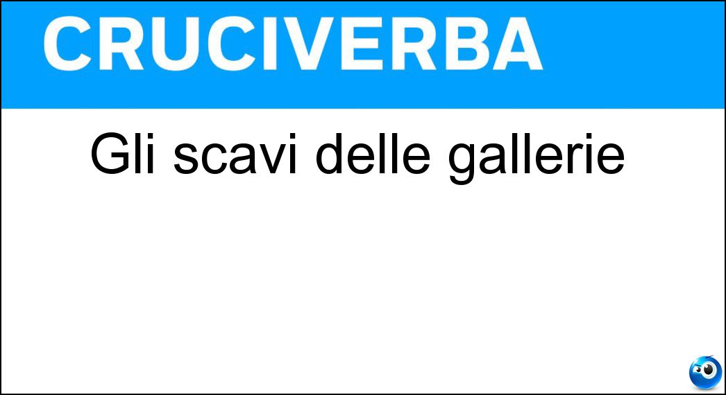 Gli scavi delle gallerie Soluzione Cruciverba: Gli scavi delle gallerie - Risposta Trafori