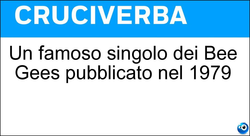 Soluzione Un famoso singolo dei Bee Gees pubblicato nel 1979 - Tragedy