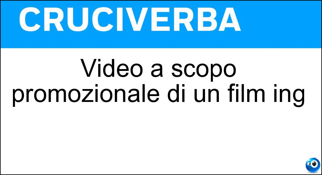 Video a scopo promozionale di un film ing