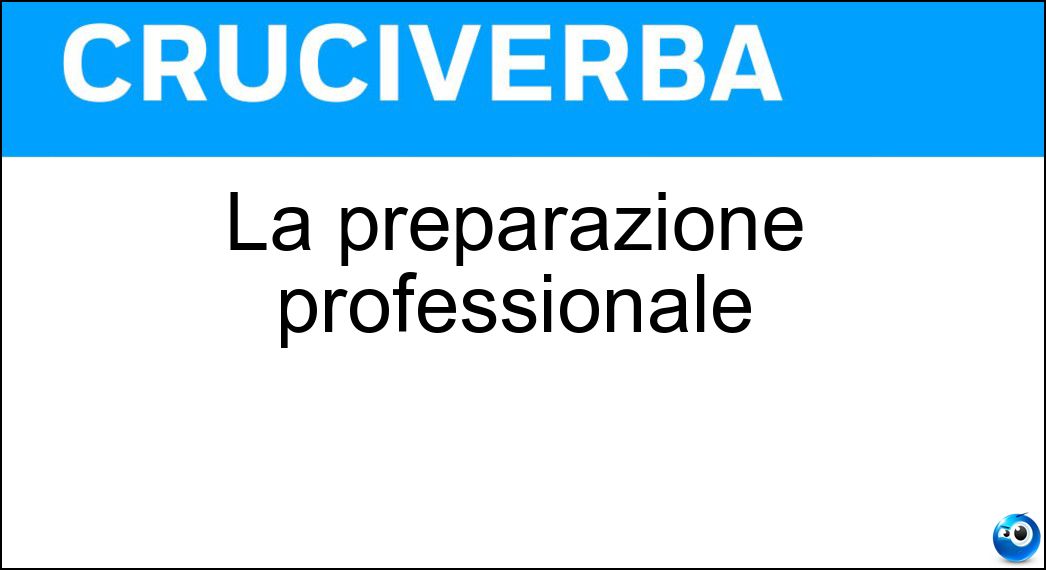 La preparazione professionale Soluzione La preparazione professionale - Training