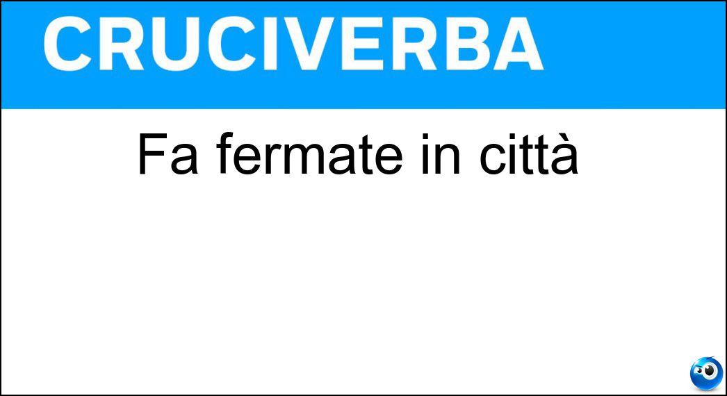 Fa fermate in città Soluzione Cruciverba: Fa fermate in città - Risposta Tram