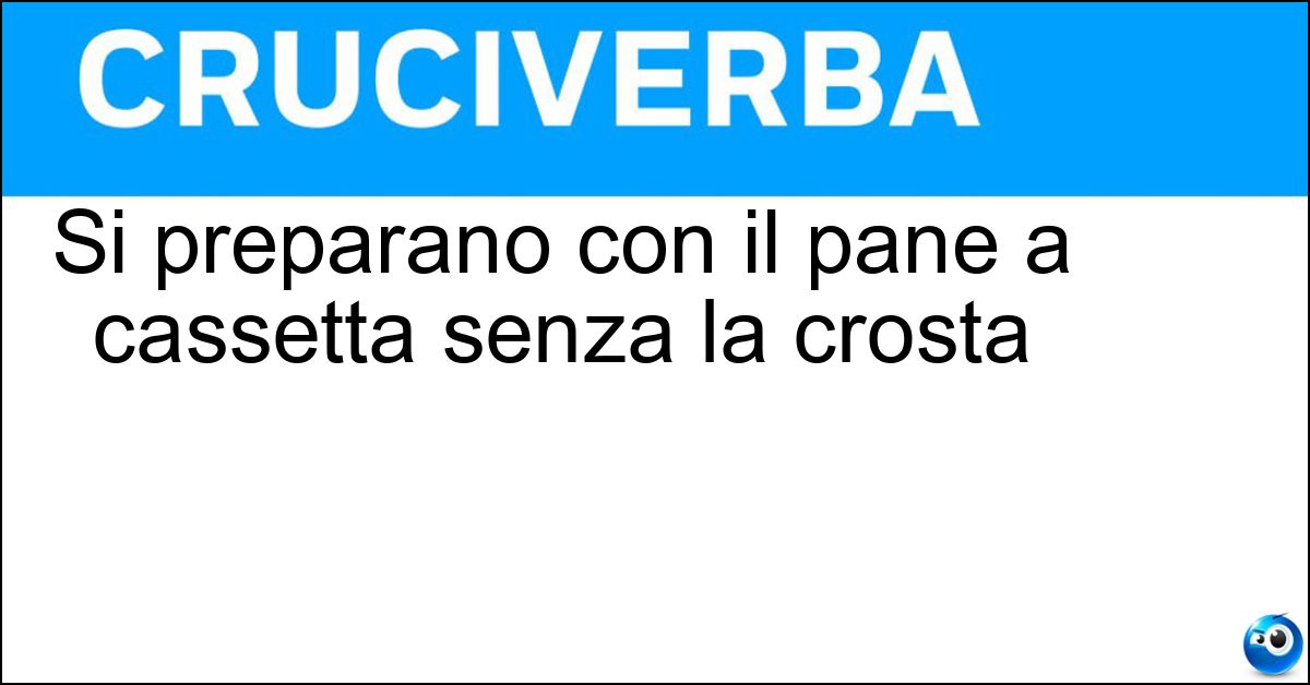 Si preparano con il pane a cassetta senza la crosta Soluzione Si preparano con il pane a cassetta senza la crosta - Tramezzini