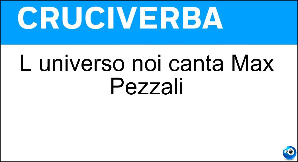 L universo noi canta Max Pezzali