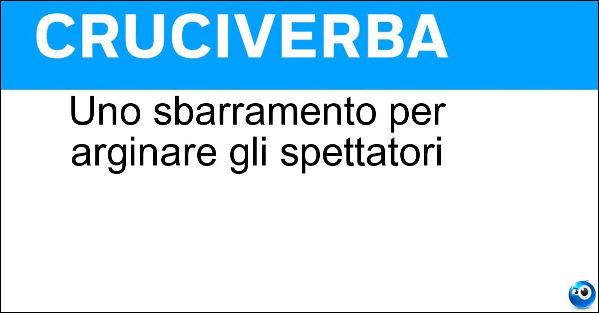 Uno sbarramento per arginare gli spettatori Soluzione Uno sbarramento per arginare gli spettatori - Transenna