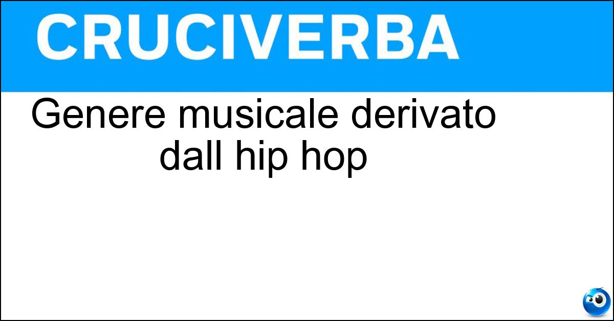 Genere musicale derivato dall hip hop Soluzione Genere musicale derivato dall hip hop - Trap