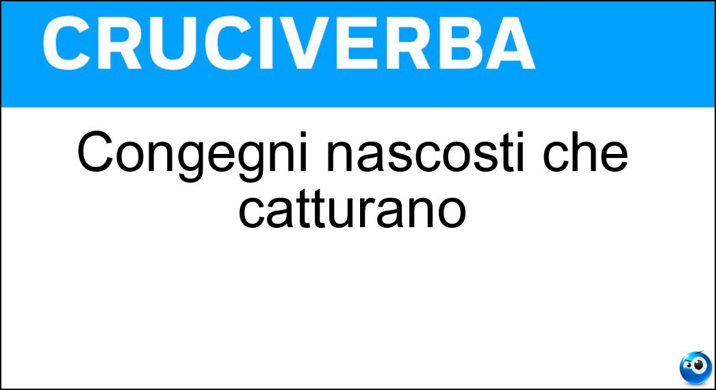 Congegni nascosti che catturano Soluzione Congegni nascosti che catturano - Trappole