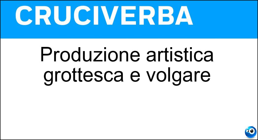 Definizione Cruciverba: Farla vuole dire andare avanti e indietro