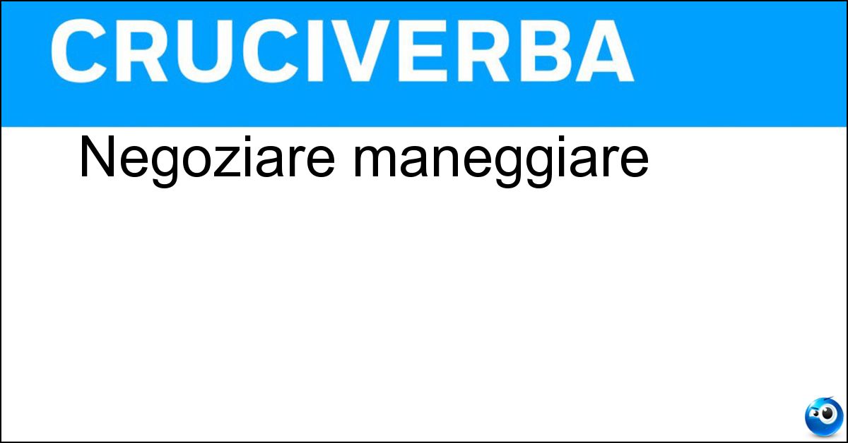 Soluzione Negoziare maneggiare - Trattare