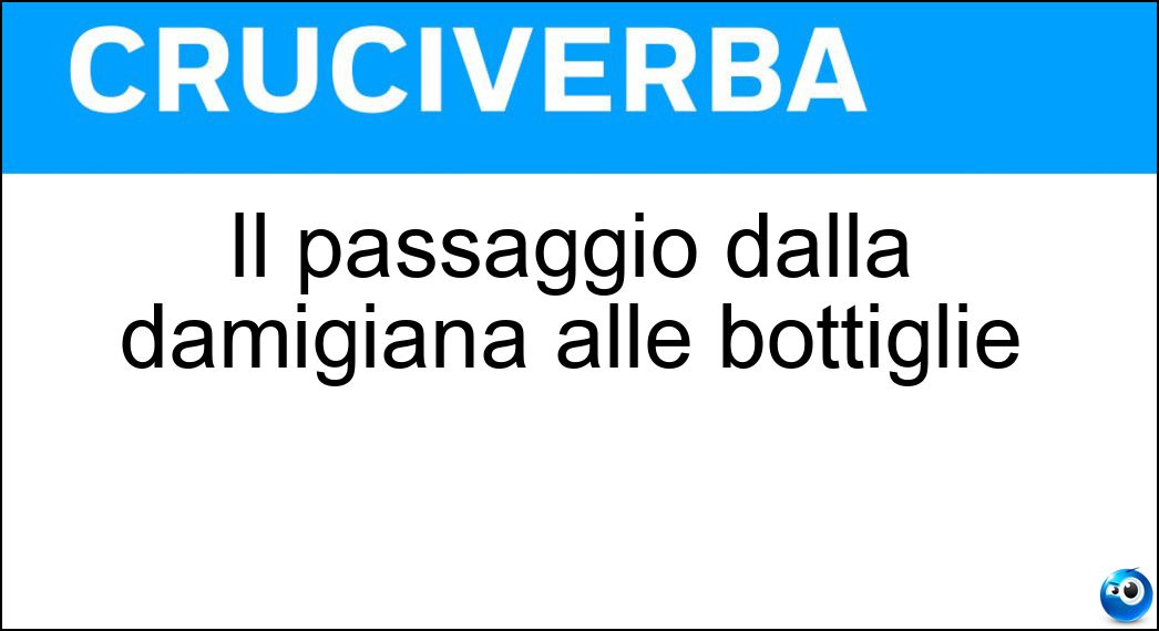 Il passaggio dalla damigiana alle bottiglie